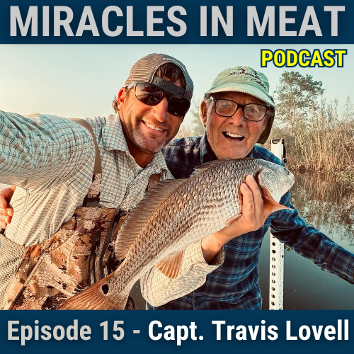Ep. 15 - Capt. Travis Lovell : Reelin Good Charters | Dularge Fishing Guide
