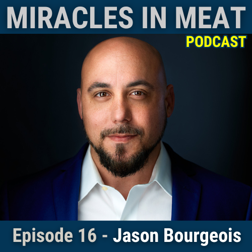 Ep. 16 - Jason Bourgeois : Business Coach | Entrepreneur | Combat Veteran