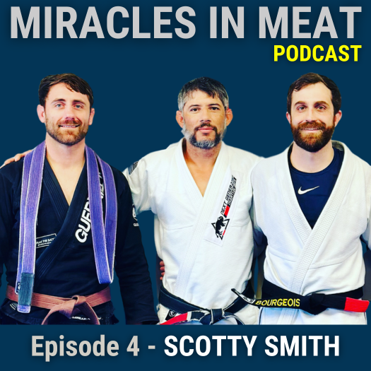 Ep. 4 - Scotty Smith : 2nd Degree BJJ Black Belt / Preparing the Next Generation